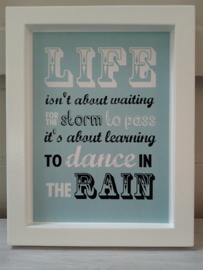 Dance in the Rain Quote - wall art by Smartie Pants