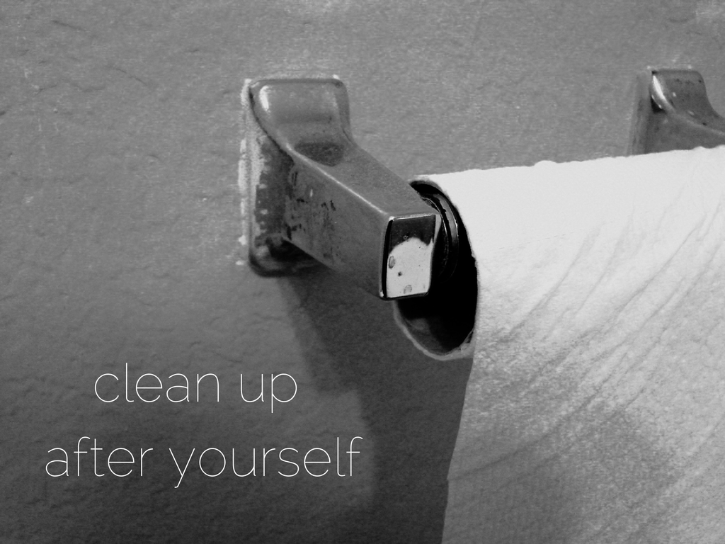 Clean up after yourself